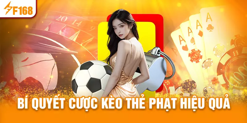Bí quyết chiến thắng khi chơi kèo thẻ phạt