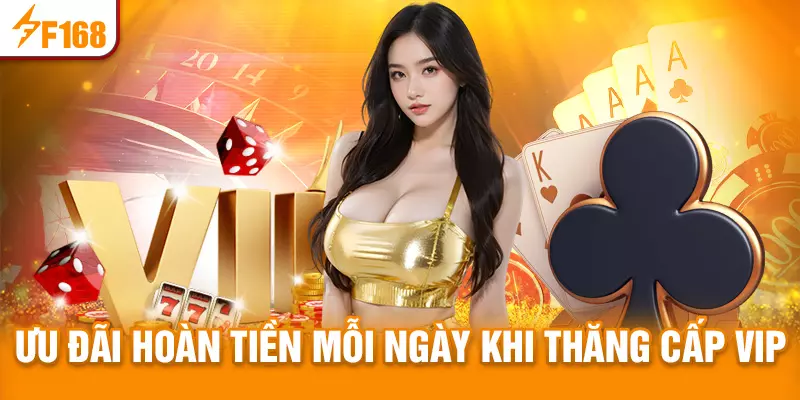 Ưu đãi hoàn tiền mỗi ngày theo cấp VIP