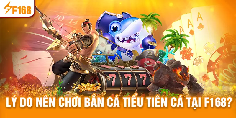 Ưu điểm khi chơi bắn cá Tiểu Tiên Cá tại F168