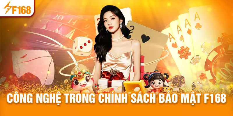 Công nghệ hiện đại được áp dụng trong chính sách bảo mật