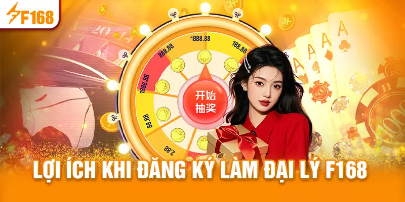 Lợi ích khi làm đại lý F168