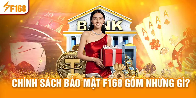 Nội dung của chính sách bảo mật F168