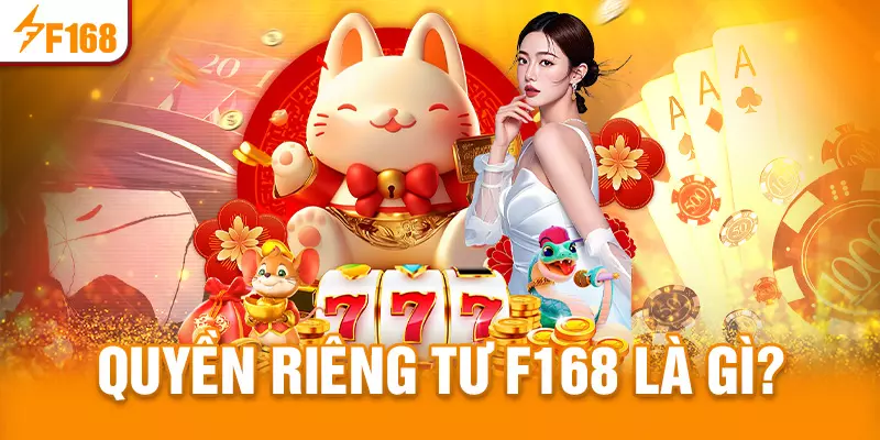 Khái niệm quyền riêng tư tại F168